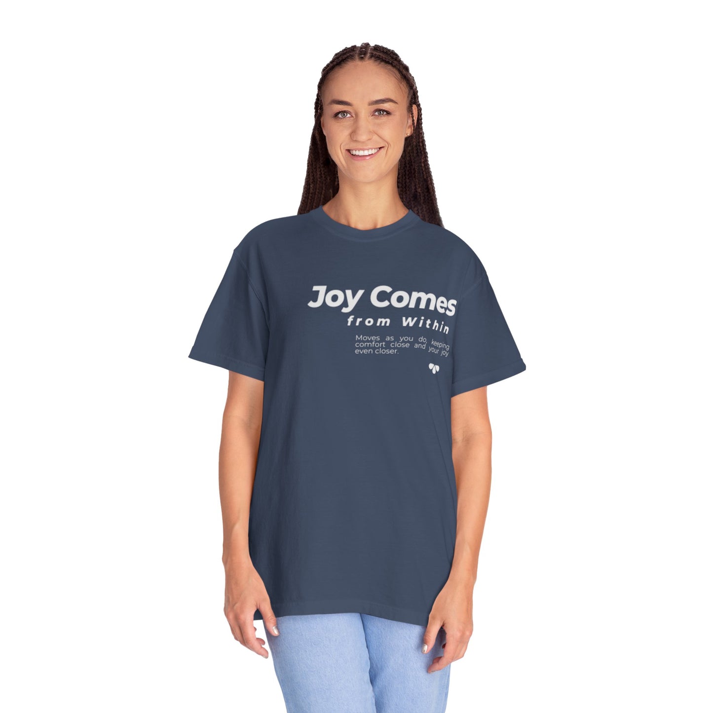 Joy Comes From Within T-Shirt — Inspirational Positive Message Tee
