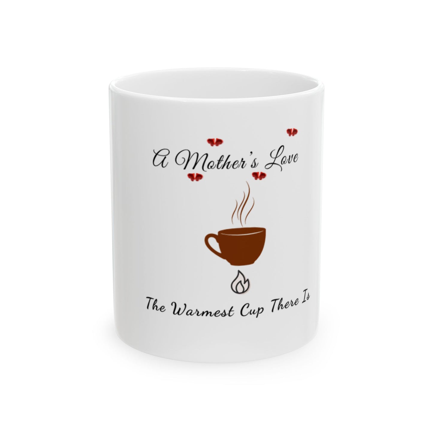 Mother's Day Coffee Mug — "A Mother's Love Is The Warmest Cup There Is" Ceramic Gift (11oz, 15oz)
