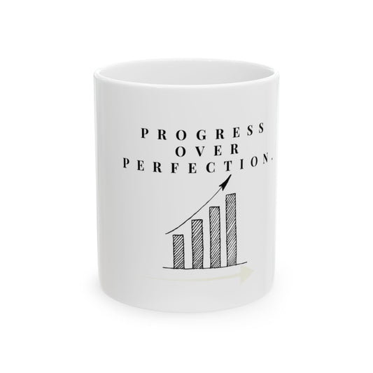 Progress Over Perfection Ceramic Mug — Motivational Coffee Cup (11oz, 15oz)