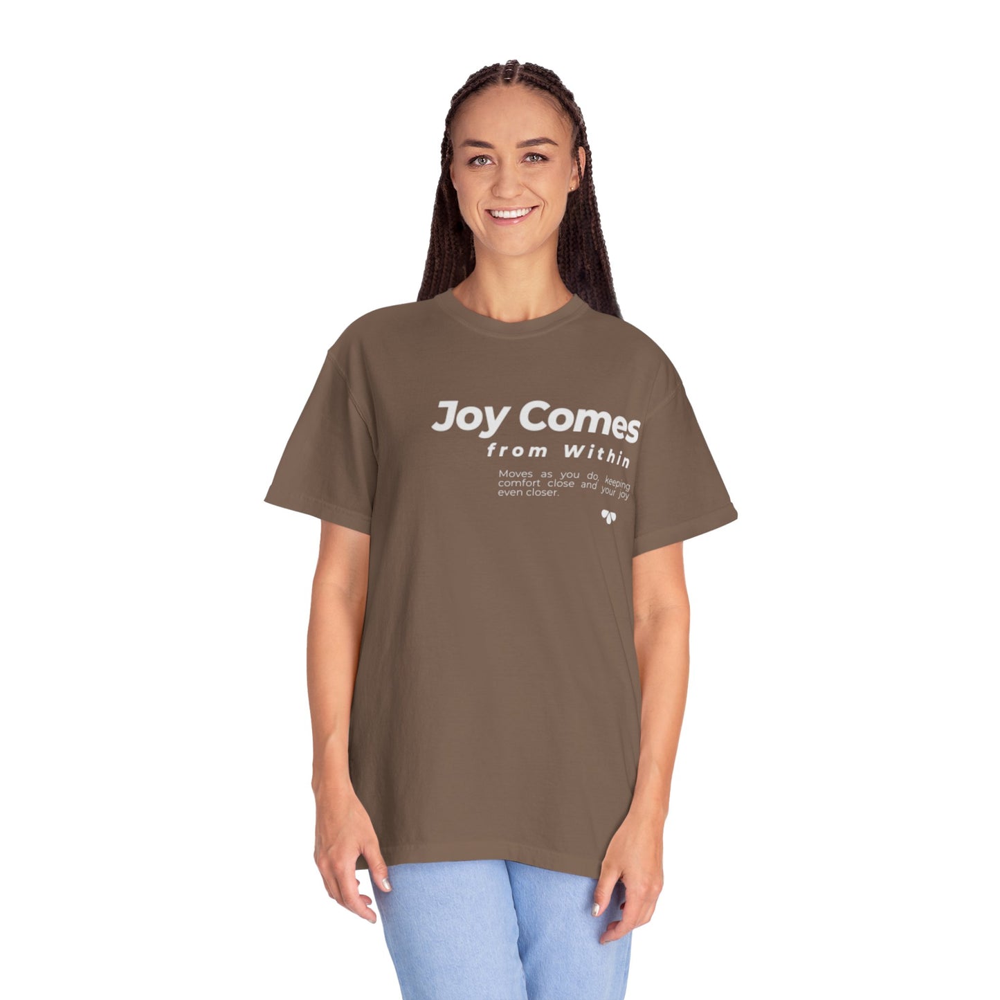 Joy Comes From Within T-Shirt — Inspirational Positive Message Tee