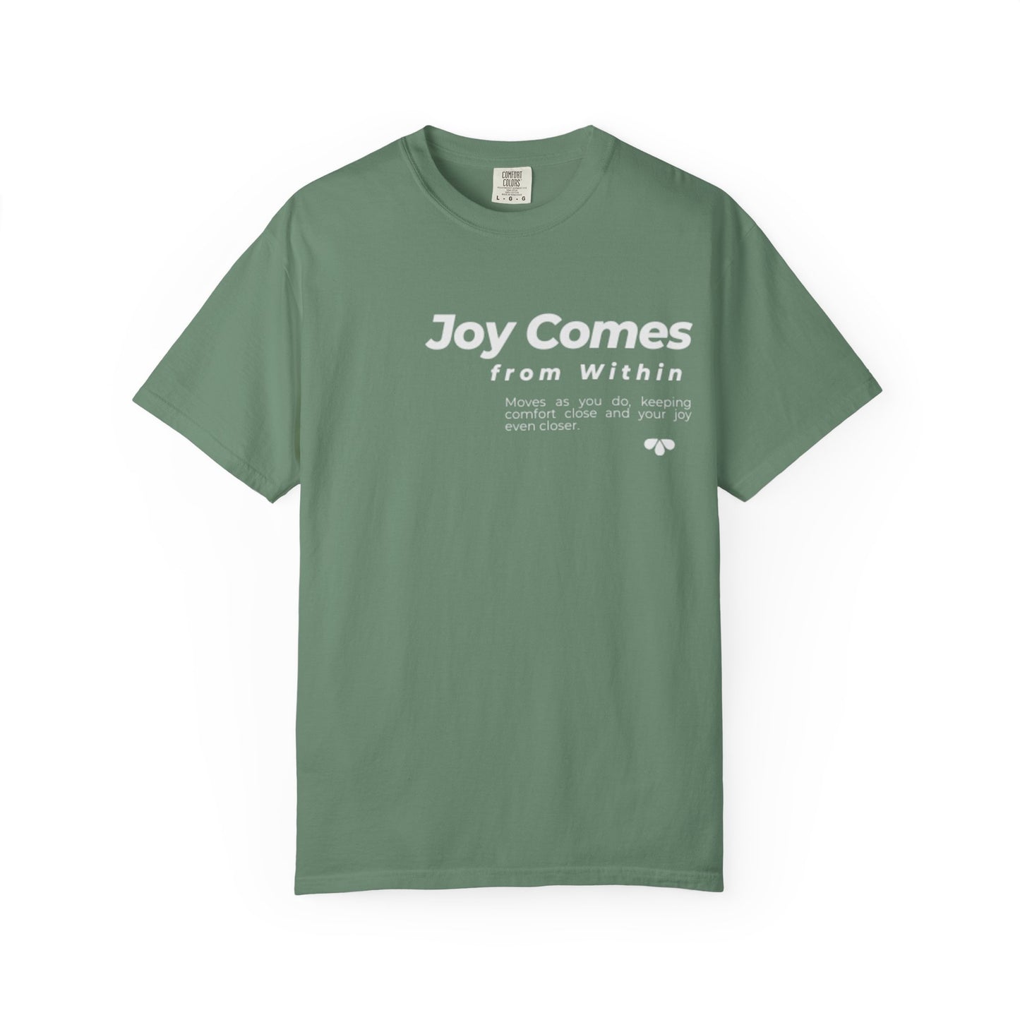 Joy Comes From Within T-Shirt — Inspirational Positive Message Tee