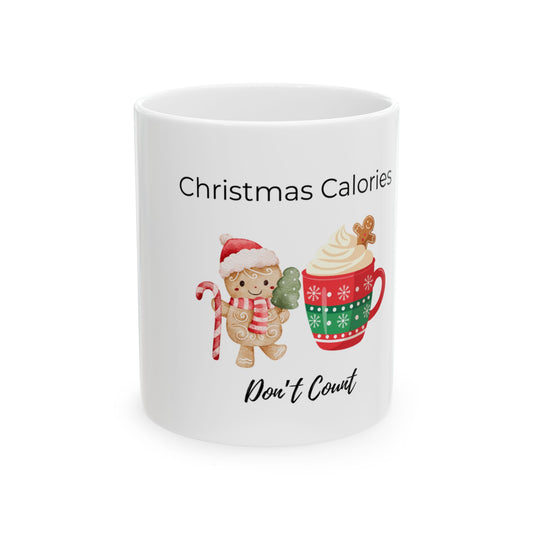 Christmas Calories Don't Count Ceramic Mug — Holiday Gingerbread & Cocoa 11oz/15oz