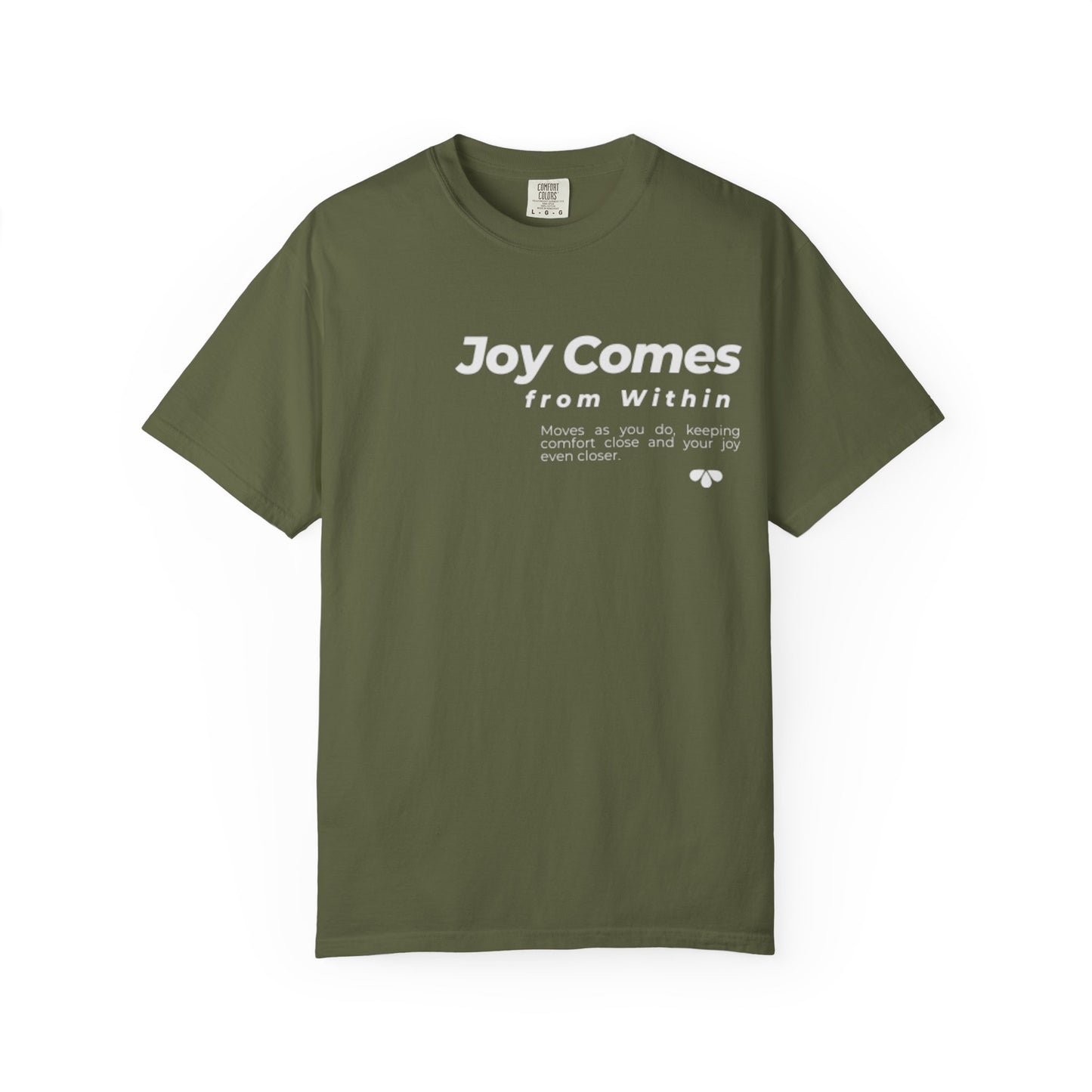 Joy Comes From Within T-Shirt — Inspirational Positive Message Tee