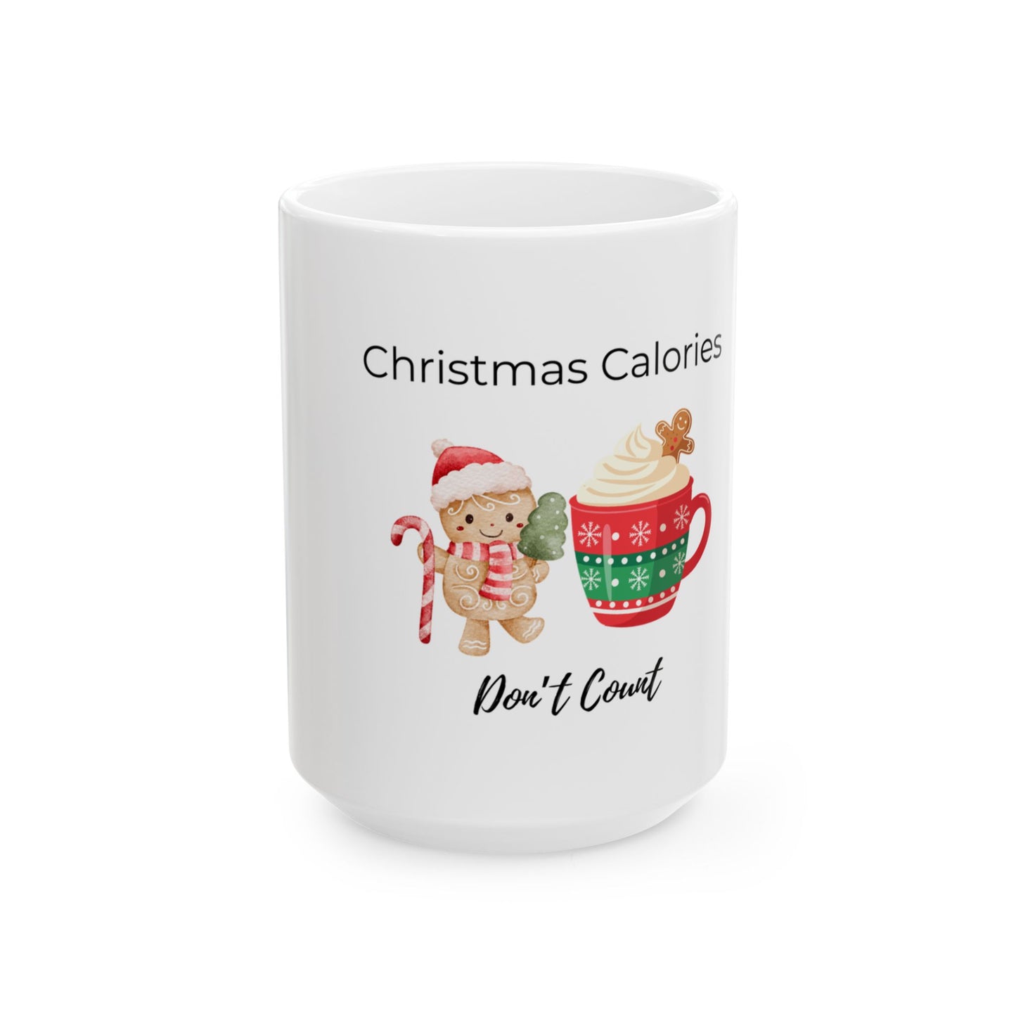 Christmas Calories Don't Count Ceramic Mug — Holiday Gingerbread & Cocoa 11oz/15oz