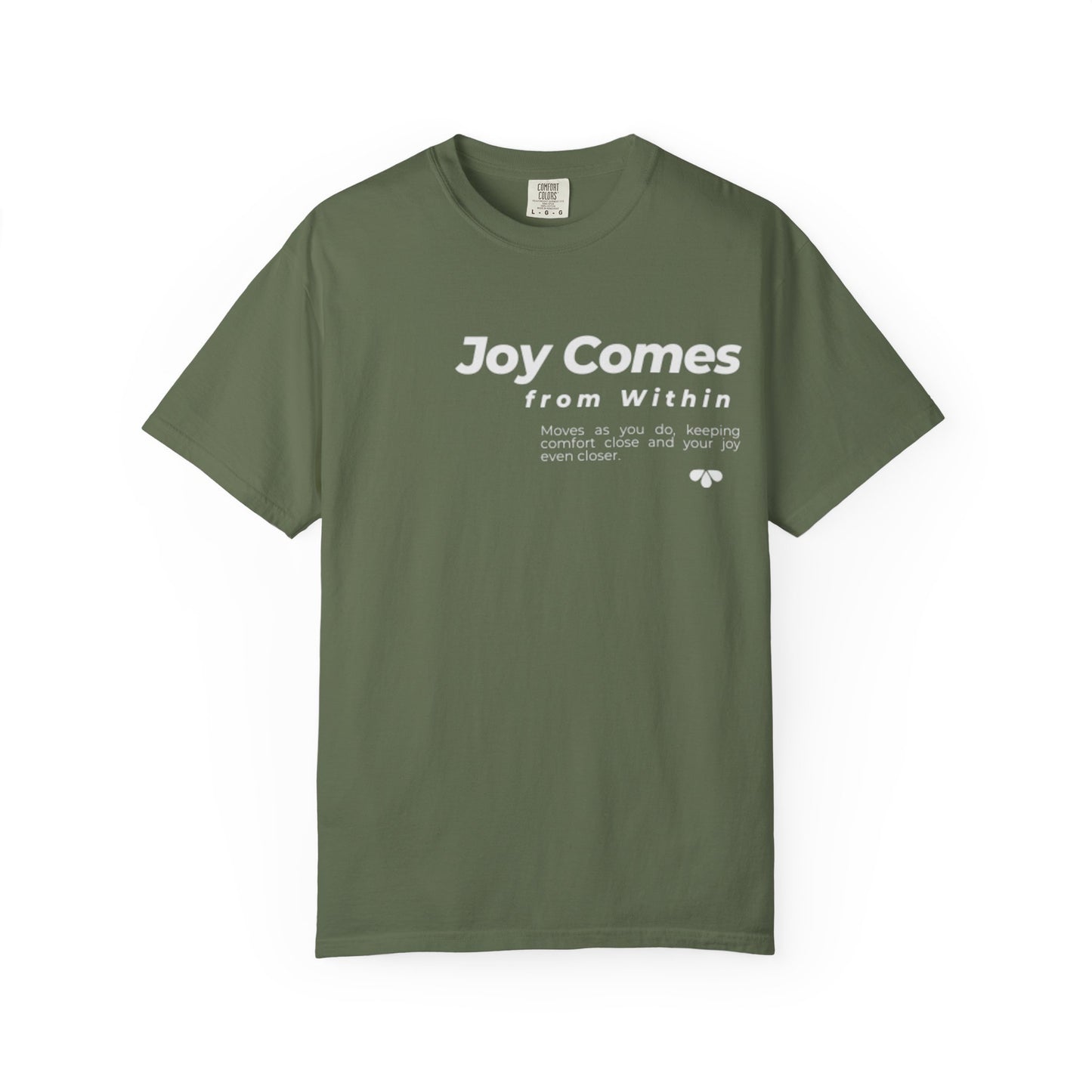 Joy Comes From Within T-Shirt — Inspirational Positive Message Tee