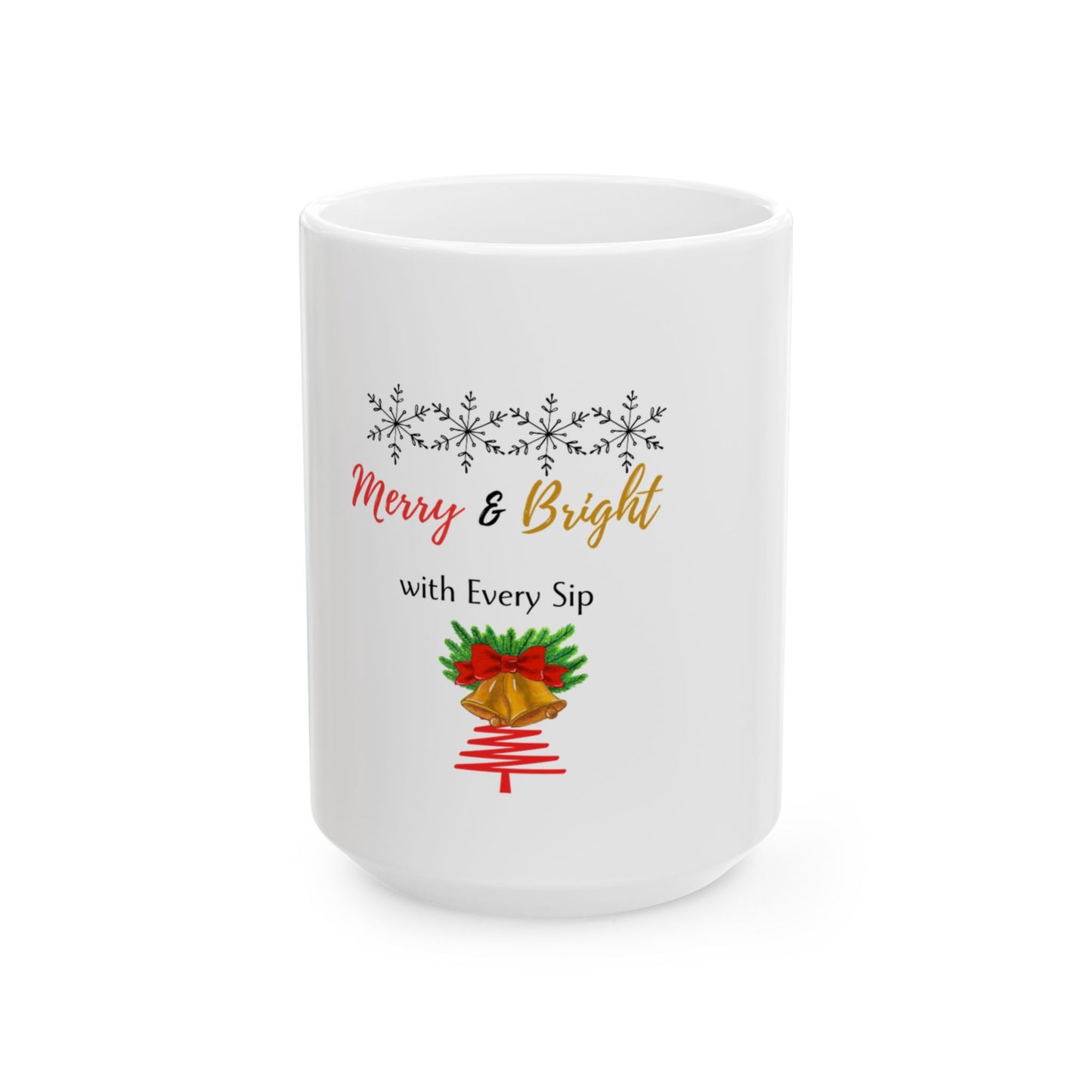 Merry & Bright Holiday Mug — Ceramic Christmas Coffee Cup (11oz/15oz)